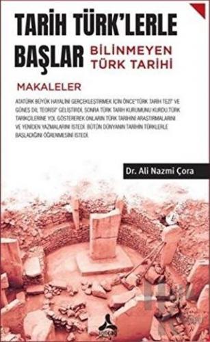 Tarih Türk'lerle Başlar Bilinmeyen Türk Tarihi - Halkkitabevi