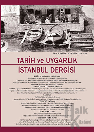 Tarih ve Uygarlık - İstanbul Dergisi Sayı: 5 Ocak-Haziran 2014