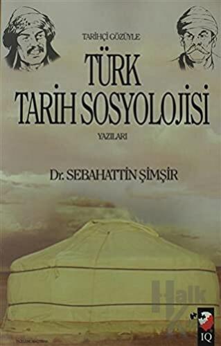 Tarihçi Gözüyle Türk Tarih Sosyolojisi Yazıları