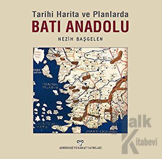 Tarihi Harita ve Planlarda Batı Anadolu - Halkkitabevi