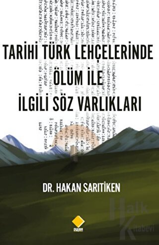 Tarihi Türk Lehçelerinde Ölüm İle İlgili Söz Varlıkları - Halkkitabevi