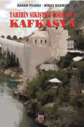 Tarihin Sıkıştığı Coğrafya Kafkasya