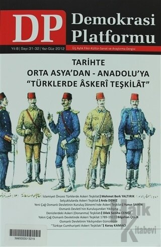 Tarihte Orta Asya'dan - Anadolu'ya "Türklerde Askeri Teşkilat" - Demokrasi Platformu Sayı: 31 - 32