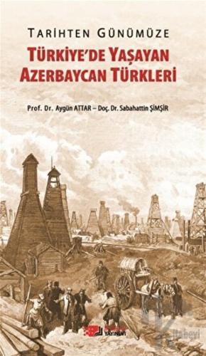 Tarihten Günümüze Türkiye'de Yaşayan Azerbaycan Türkleri - Halkkitabev