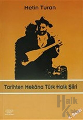 Tarihten Mekana Türk Halk Şiiri - Halkkitabevi