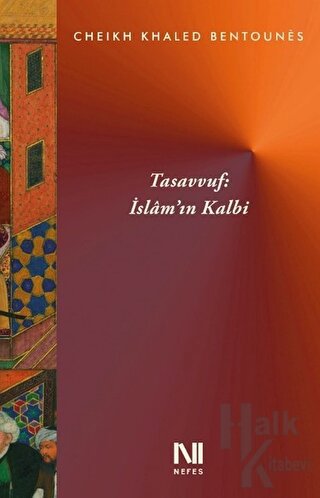 Tasavvuf : İslam’ın Kalbi