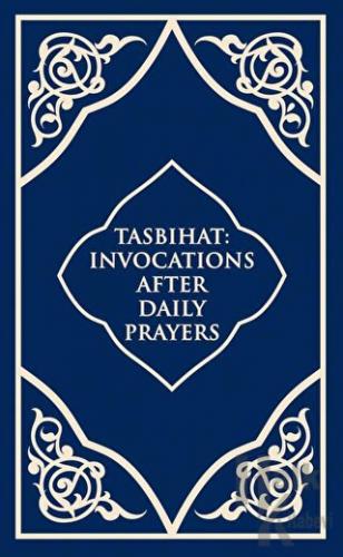 Tasbihat Invocations After Daily Prayers (Ciltli) - Halkkitabevi