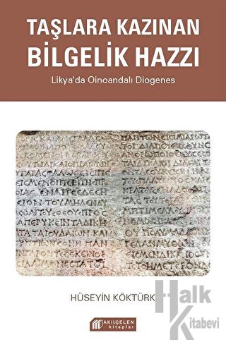 Taşlara Kazınan Bilgelik Hazzı - Likya’da Oinoandalı Diogenes - Halkki