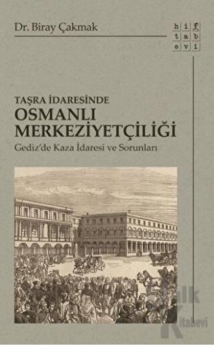 Taşra İdaresinde Osmanlı Merkeziyetçiliği