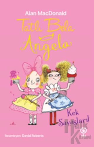 Tatlı Bela Angela - Kek Savaşları - Halkkitabevi