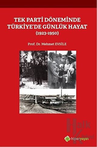 Tek Parti Döneminde Türkiye’de Günlük Hayat  (1923-1950)