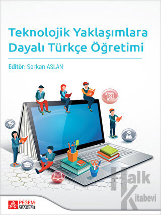 Teknolojik Yaklaşımlara Dayalı Türkçe Öğretimi - Halkkitabevi