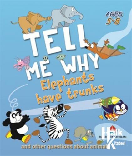 Tell Me Why - Elephants Have Trunks - Halkkitabevi