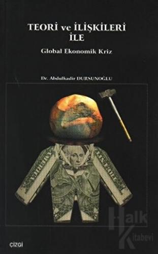 Teori ve İlişkileri ile Global Ekonomik Kriz - Halkkitabevi