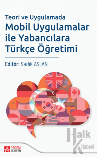 Teori ve Uygulamada Mobil Uygulamalar ile Yabancılara Türkçe Öğretimi