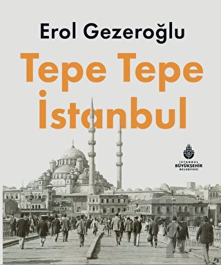 Tepe Tepe İstanbul (Ciltli) - Halkkitabevi