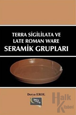 Terra Sigililata ve Late Roman Ware Seramik Grupları - Halkkitabevi