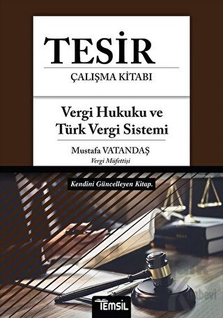 Tesir Çalışma Kitabı - Vergi Hukuku ve Türk Vergi Sistemi - Halkkitabe