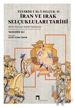 Tevarih-i Al-i Selçuk II - İran ve Irak Selçukluları Tarihi