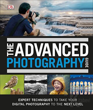 The Advanced Photography Guide (Ciltli) - Halkkitabevi