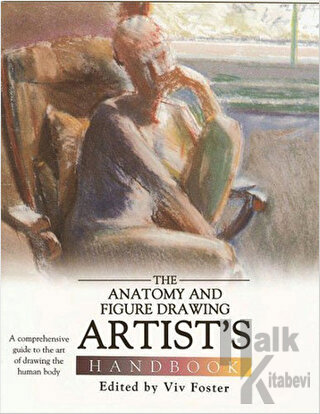 The Anatomy and Figure Drawing Artists Handbook (Ciltli)