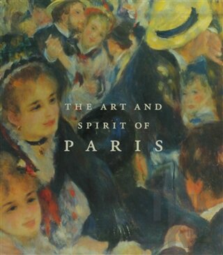 The Art and Spirit of Paris: Two-Volume Boxed Set (Ciltli)
