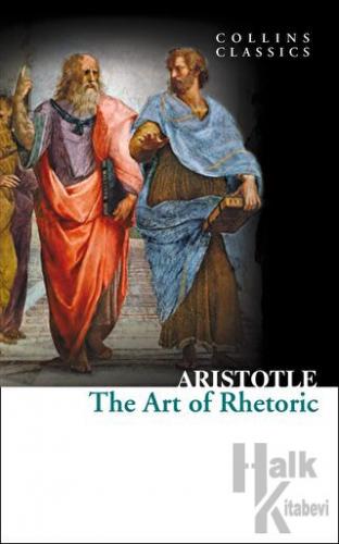 The Art of Rhetoric (Collins Classics) - Halkkitabevi