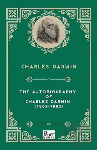 The Autobiography Of Charles Darwin 1809 - 1882