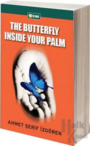 The Butterfly Inside Your Palm - Halkkitabevi