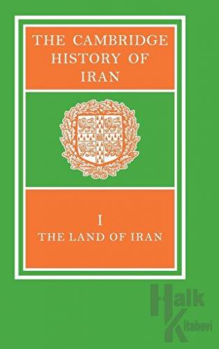 The Cambridge History of Iran - The Land of Iran 1 (Ciltli) - Halkkita