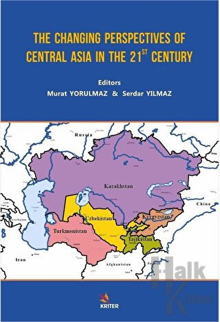 The Changing Perspectives of Central Asia in the 21st Century - Halkki