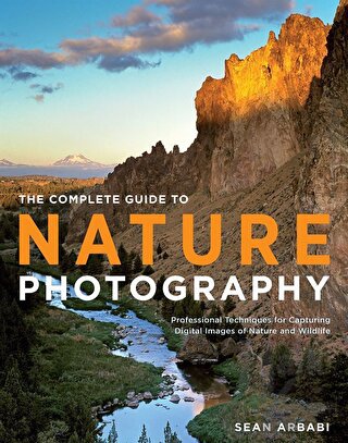 The Complete Guide To Nature Photography - Sean Arbabi -Halkkitabevi