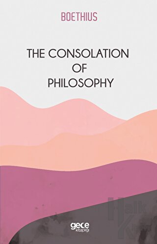 The Consolation Of Philosophy - Halkkitabevi
