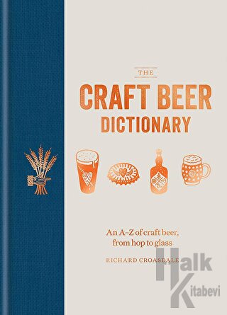 The Craft Beer Dictionary (Ciltli) - Halkkitabevi