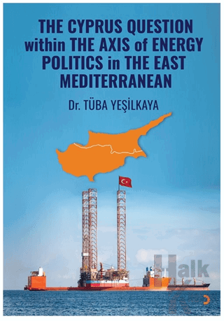 The Cyprus Question Within The Axis Of Energy Politics İn The East Med