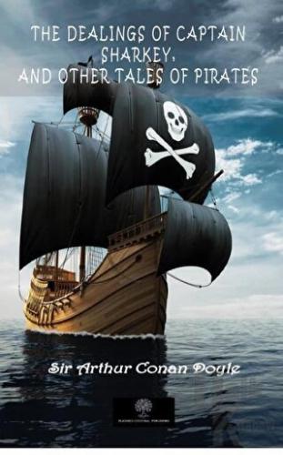 The Dealings Of Captain Sharkey, And Other Tales Of Pirates - Halkkita
