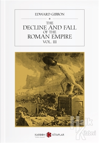 The Decline and Fall of the Roman Empire Vol. 3