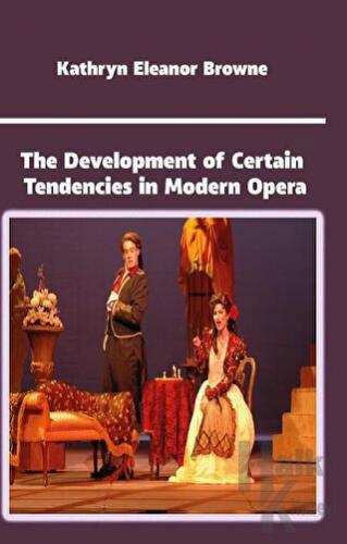 The Development of Certain Tendencies in Modern Opera