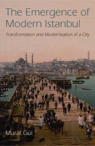 The Emergence Of Modern Istanbul - Halkkitabevi