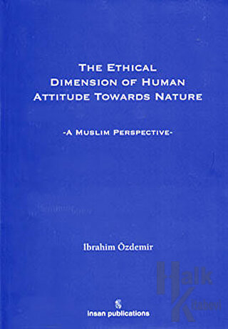 The Ethical Dimension Of Human Attitude Towards Nature (Ciltli)
