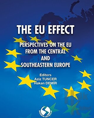The Eu Effect: Perspectıves On The Eu From The Central And South-Eastern Europe