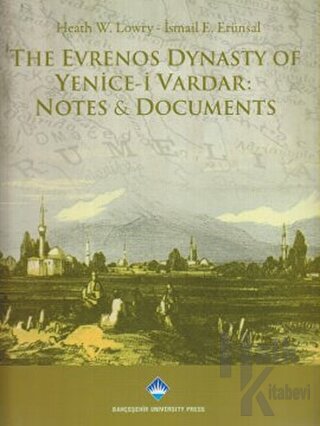 The Evrenos Dynasty of Yenice-i Vardar: Notes & Documents - Halkkitabe