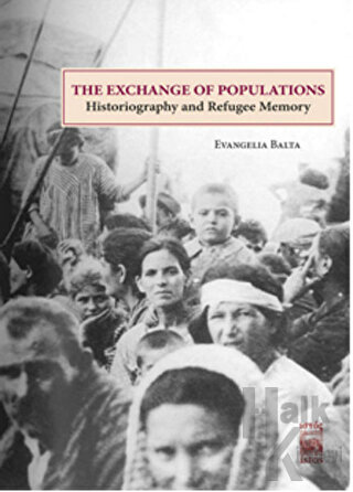 The Exchange of Populations / Historiography and Refugee Memory