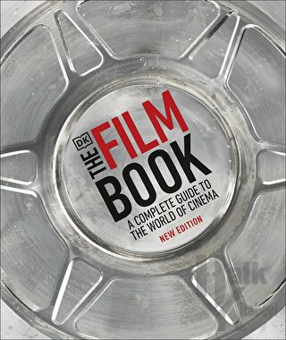 The Film Book A Complete Guide To The World Of Cinema (Ciltli)