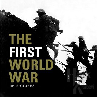 The First World War In Pictures - Halkkitabevi