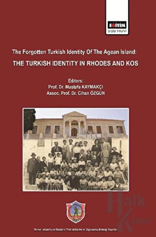 The Forgotten Turkish Identity of the Aegean Islands: Turkish Identity in Rhodes and Kos