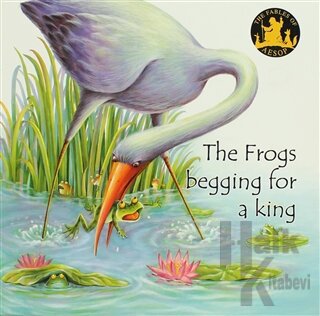 The Frogs Begging For a King