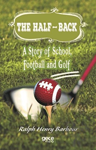 The Half-Back: A Story of School, Football and Golf