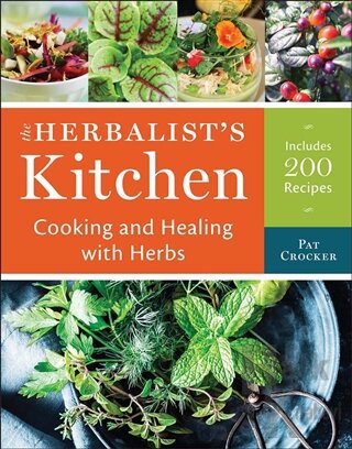 The Herbalist's Kitchen: Cooking and Healing with Herbs (Ciltli)