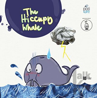 The Hiccupy Whale - Resimli İngilizce Öykü Kitabı - Halkkitabevi